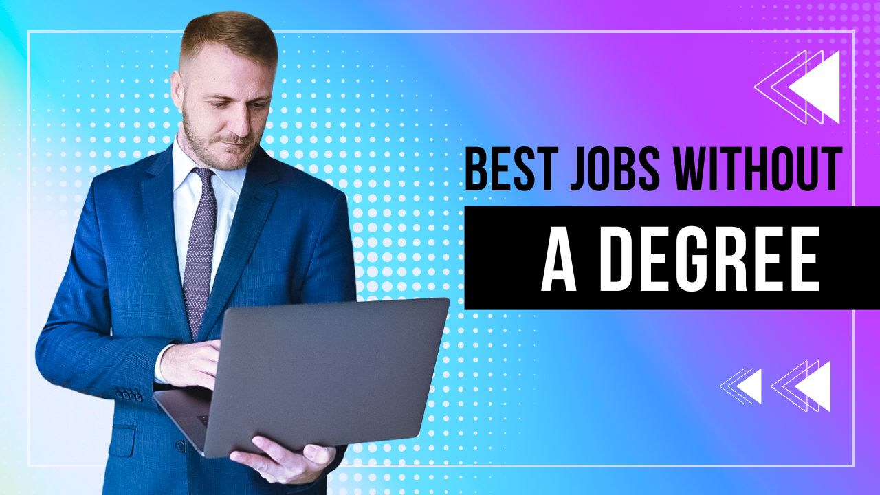 Best Jobs Without a Degree