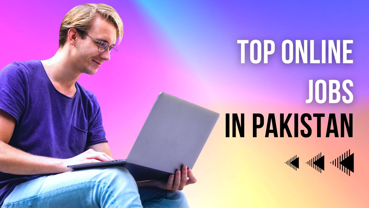Top Online Jobs in Pakistan