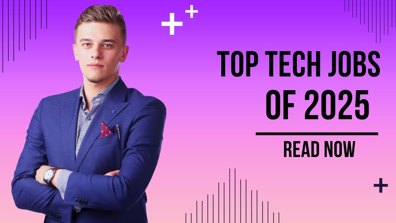 Top Tech Jobs of 2025