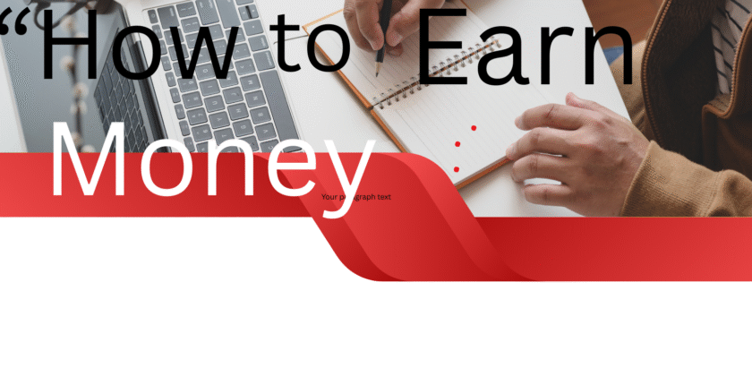 “How to Earn Money
