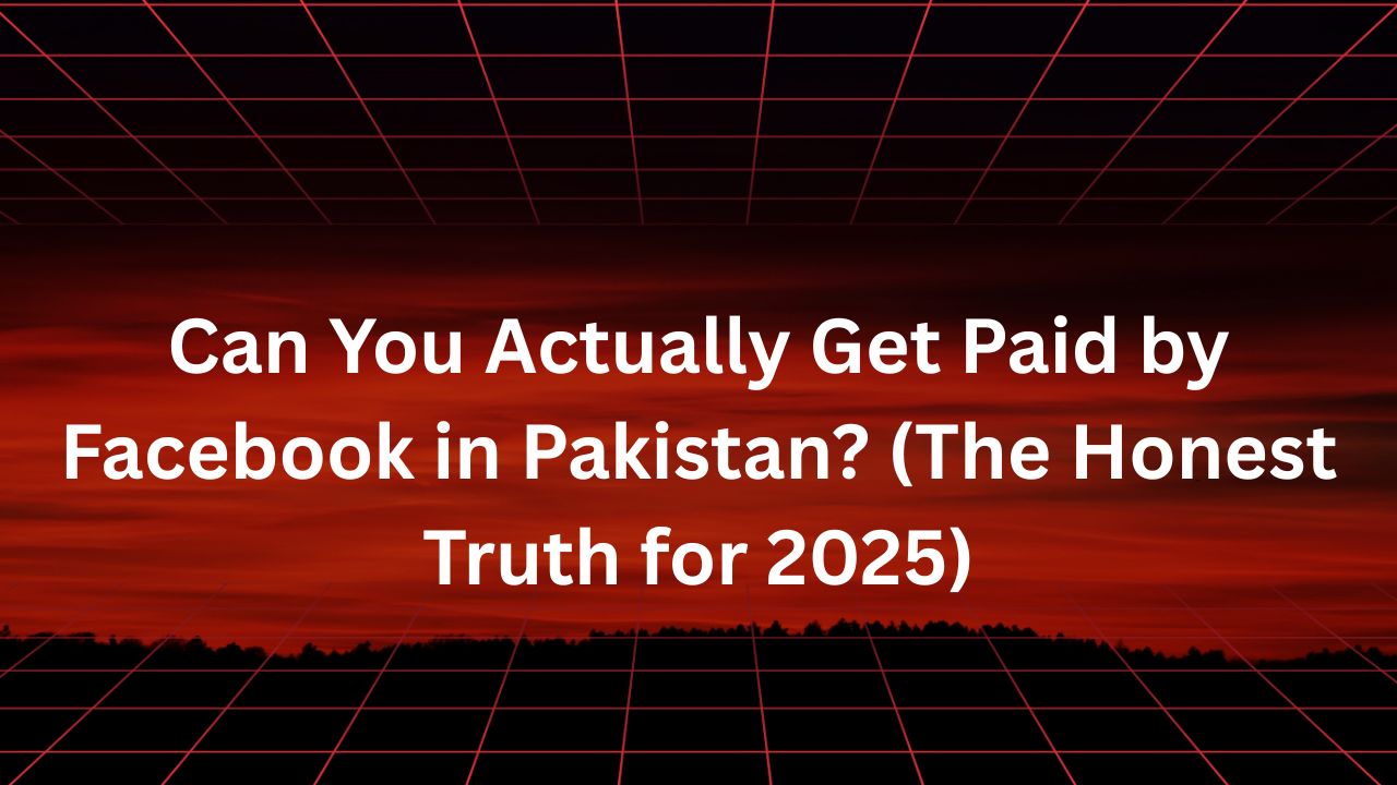 Get Paid by Facebook in Pakistan