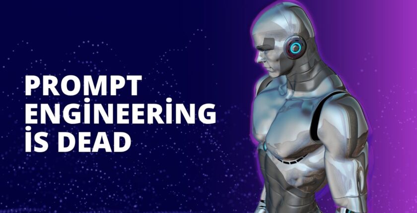 Prompt Engineering is Dead